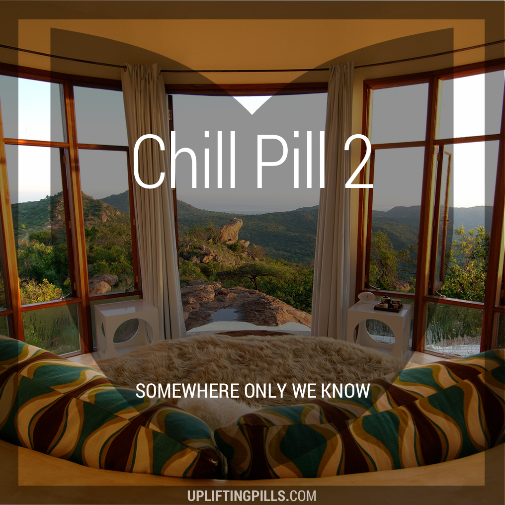 Chill Pills - Uplifting Chillout Music with downtempo, vocal and instrumental chill out, lofi chillhop, lounge and ambient
